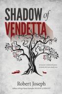 Shadow of Vendetta di Robert Joseph edito da Hugo House Publishers