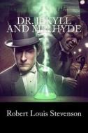 Dr. Jekyll and Mr. Hyde di Robert Louis Stevenson edito da Createspace Independent Publishing Platform