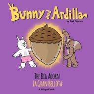 Bunny and Ardilla the Big Acorn: La Gran Bellota di Jose Cabrera edito da Createspace Independent Publishing Platform