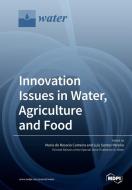 Innovation Issues in Water, Agriculture and Food edito da MDPI AG