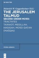 Tractates Ta'aniot, Megillah, Hagigah And Mo'ed Qatan (Masqin) edito da De Gruyter