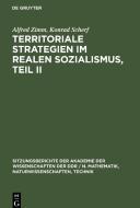 Territoriale Strategien im realen Sozialismus, Teil II di Alfred Zimm, Konrad Scherf edito da De Gruyter
