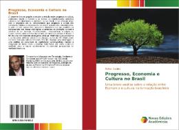 Progresso, Economia e Cultura no Brasil di Rafael Avelino edito da Novas Edições Acadêmicas