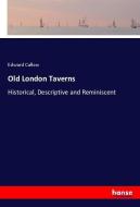 Old London Taverns di Edward Callow edito da hansebooks