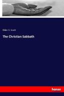 The Christian Sabbath di Elder C. Scott edito da hansebooks