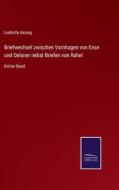 Briefwechsel zwischen Varnhagen von Ense und Oelsner nebst Briefen von Rahel di Ludmilla Assing edito da Salzwasser-Verlag