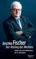 Der Abstieg des Westens di Joschka Fischer edito da Kiepenheuer & Witsch GmbH