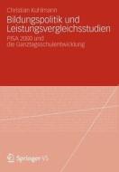 Bildungspolitik und Leistungsvergleichsstudien di Christian Kuhlmann edito da VS Verlag für Sozialw.