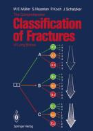 The Comprehensive Classification of Fractures of Long Bones di Peter Koch, Maurice E. Müller, Serge Nazarian, Joseph Schatzker edito da Springer Berlin Heidelberg
