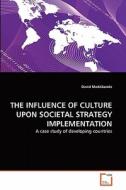 THE INFLUENCE OF CULTURE UPON SOCIETAL STRATEGY IMPLEMENTATION di David Madzikanda edito da VDM Verlag