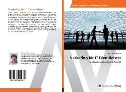 Marketing für IT Dienstleister di Heiko Schuermann edito da AV Akademikerverlag