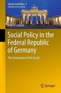 Social Policy in the Federal Republic of Germany di Hans F. Zacher edito da Springer Berlin Heidelberg