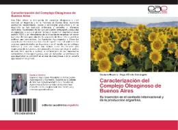 Caracterización del Complejo Oleaginoso de Buenos Aires di Gustavo Mozeris, Hugo Alfredo Cetrángolo edito da EAE