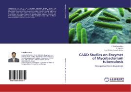 CADD Studies on Enzymes of Mycobacterium tuberculosis di P. Madhusudana, N. Harathi, Chitta Suresh Kumar edito da LAP Lambert Academic Publishing