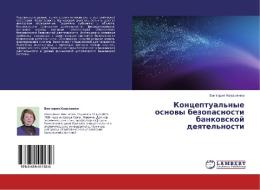 Konceptual'nye osnovy bezopasnosti bankovskoj deyatel'nosti di Viktoriya Kovalenko edito da LAP Lambert Academic Publishing