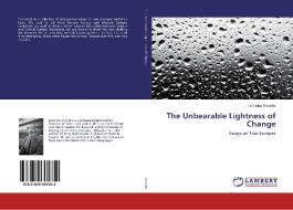 The Unbearable Lightness of Change di Leonidas Donskis edito da LAP Lambert Academic Publishing