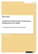 Traditional and Alternative Performance Measurements for Banks di Silvan Lehner edito da GRIN Publishing