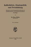 Kalkulation, Absatzpolitik Und Preisbildung di Hans Moller edito da Springer