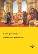 Toxine und Antitoxine di Karl Oppenheimer edito da Vero Verlag
