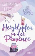 Herzklopfen in der Provence di Katrin Koppold, Katharina Herzog edito da Books on Demand