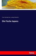 Die Fische Japans di Franz Steindachner, Ludwig Döderlein edito da hansebooks