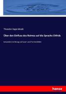 Über den Einfluss des Reimes auf die Sprache Otfrids di Theodor Ingenbleek edito da hansebooks