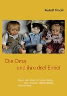 Die Oma und ihre drei Enkel di Rudolf Binoth edito da Books on Demand