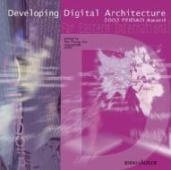 Developing Digital Architecture: 2002 FEIDAD Award edito da Birkhauser