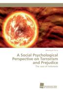 A Social Psychological Perspective on Terrorism and Prejudice di Idhamsyah Putra edito da Südwestdeutscher Verlag für Hochschulschriften AG  Co. KG