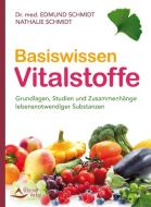 Basiswissen Vitalstoffe di Edmund Schmidt, Nathalie Schmidt edito da Schirner Verlag
