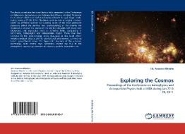 Exploring the Cosmos di Ed. Arunava Bhadra edito da LAP Lambert Acad. Publ.