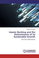 Islamic Banking and the Determinants of its Sustainable Growth di Nadeem Uz Zaman edito da LAP Lambert Academic Publishing