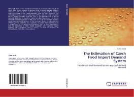 The Estimation of Czech Food Import Demand System di Karel Janda edito da LAP Lambert Academic Publishing
