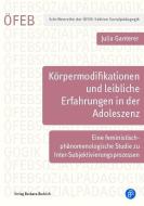 Körpermodifikationen und leibliche Erfahrungen in der Adoleszenz di Julia Ganterer edito da Budrich