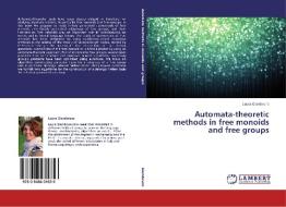 Automata-theoretic methods in free monoids and free groups di Laura Giambruno edito da LAP Lambert Academic Publishing