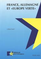 France, Allemagne et «Europe verte» di Gilbert Noël edito da Lang, Peter