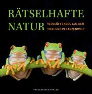 Rätselhafte Natur di Rainer Köthe edito da Frederking u. Thaler