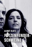 Fotzenfenderschweine di Almut Klotz edito da Verbrecher Verlag
