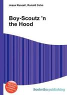 Boy-scoutz \'n The Hood di Jesse Russell, Ronald Cohn edito da Book On Demand Ltd.