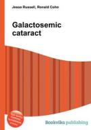 Galactosemic Cataract di Jesse Russell, Ronald Cohn edito da Book On Demand Ltd.