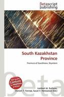 South Kazakhstan Province edito da Betascript Publishing