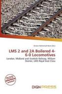 Lms 2 And 2a Boilered 4-6-0 Locomotives edito da Dign Press