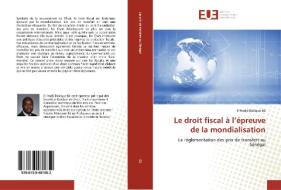 Le droit fiscal à l'épreuve de la mondialisation di El Hadji Dialigué Bâ edito da Editions universitaires europeennes EUE