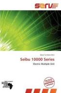 Seibu 10000 Series edito da Serv