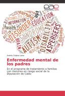 Enfermedad mental de los padres di Andrés Guijosa Leiva edito da EAE