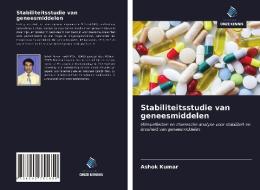 Stabiliteitsstudie van geneesmiddelen di Ashok Kumar edito da Uitgeverij Onze Kennis