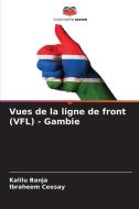 Vues de la ligne de front (VFL) - Gambie di Kalilu Banja, Ibraheem Ceesay edito da Editions Notre Savoir