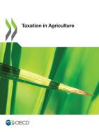 Taxation In Agriculture di OECD, edito da Lightning Source Uk Ltd