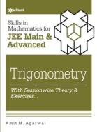 Skills in Mathematics - Trigonometry for JEE Main and Advanced di Amit M. Agarwal edito da Arihant Publication India Limited