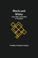 Black and White di Timothy Thomas Fortune edito da Alpha Editions